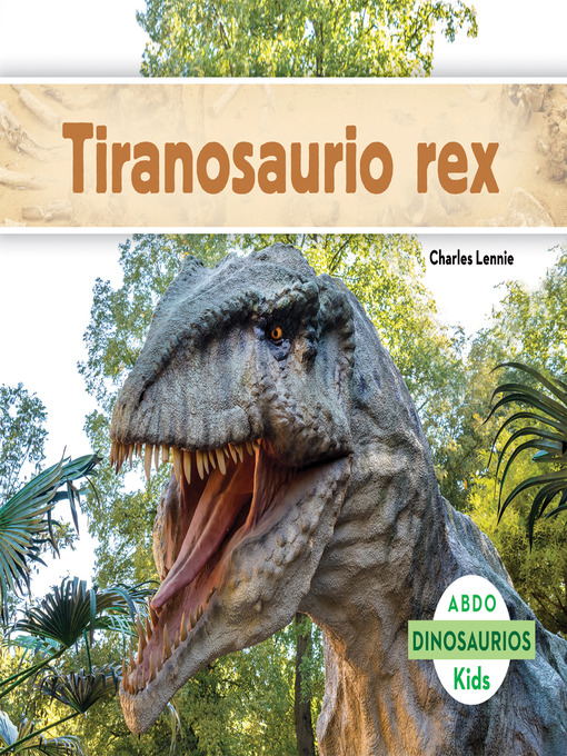 Title details for Tiranosaurio rex (Spanish version) by Charles Lennie - Available